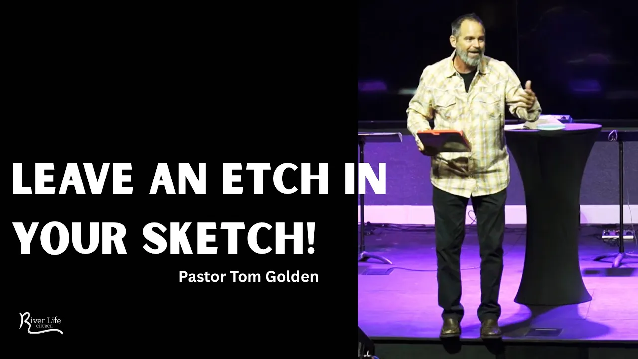 etch in your sketch sermon series. pastor tom