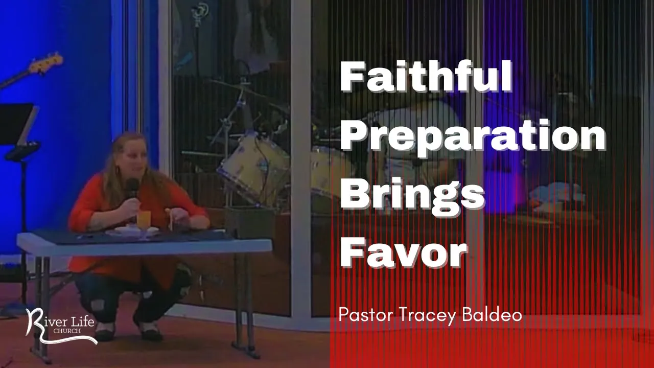 Faithful Preparation Brings Favor