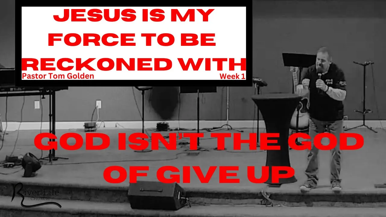 Jesus is my force to be reckonded with week 1